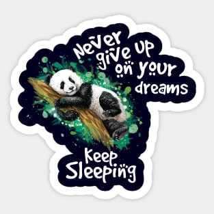 never give up on your dreams panda bear Sticker